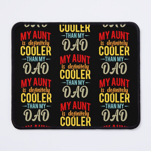 Item preview, My Aunt Is Definitely Cooler Than My Dad Auntie Niece Nephew designed and sold by gronthik.