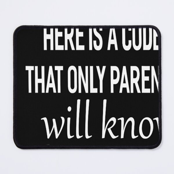Item preview, here is a code that only parents will know designed and sold by designreb.