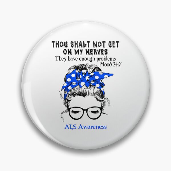 Item preview, ALS Awareness - Thou Shalt Not Get On My Nerves They Have Enough Problems - Mood 24:7 designed and sold by Robbsyn.