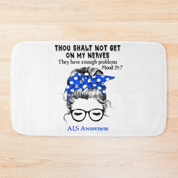 Item preview, ALS Awareness - Thou Shalt Not Get On My Nerves They Have Enough Problems - Mood 24:7 designed and sold by Robbsyn.