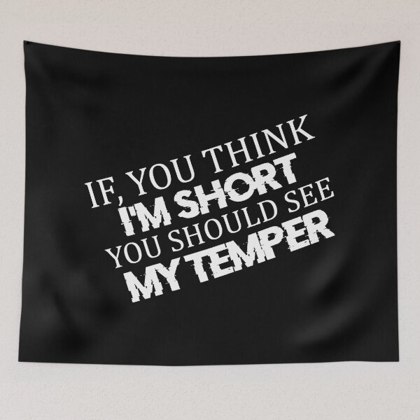 Item preview, You think I'm short you should see my temper designed and sold by pnkpopcorn.