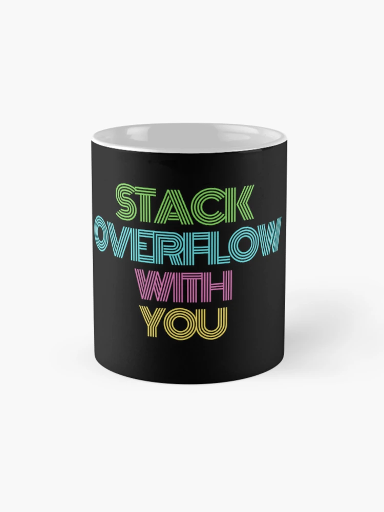 Thumbnail 4 of 6, Coffee Mug, Stack Overflow with you designed and sold by ROBOUE.