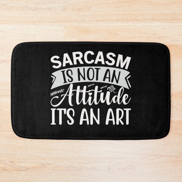 Item preview, Sarcasm is not an attitude it's an art designed and sold by pnkpopcorn.