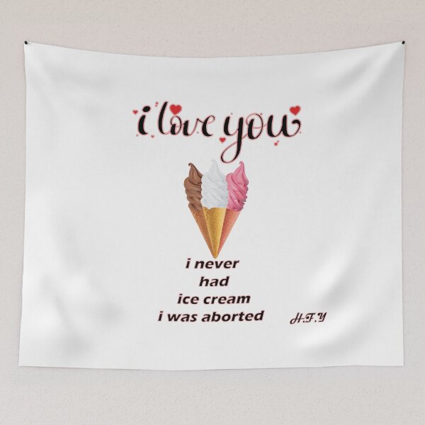 Aperçu de l'œuvre i never had ice cream i was aborted		 créée et vendue par Artiste_Design Shop.