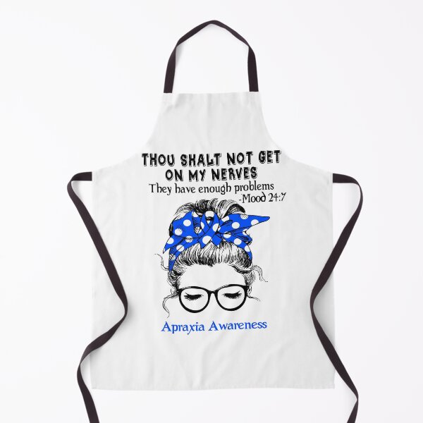 Item preview, Apraxia Awareness - Thou Shalt Not Get On My Nerves They Have Enough Problems - Mood 24:7 designed and sold by Robbsyn.