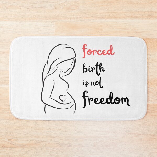 Item preview, forced birth is not freedom designed and sold by Soofingscapes.