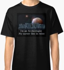 I'm an Archeologist Classic T-Shirt