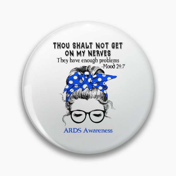 Item preview, ARDS Awareness - Thou Shalt Not Get On My Nerves They Have Enough Problems - Mood 24:7 designed and sold by Robbsyn.