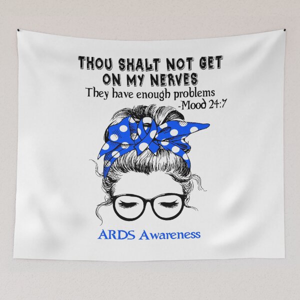 Item preview, ARDS Awareness - Thou Shalt Not Get On My Nerves They Have Enough Problems - Mood 24:7 designed and sold by Robbsyn.