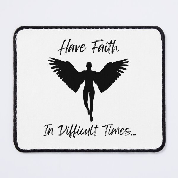Item preview, Have faith in difficult times designed and sold by DeversDesigns.