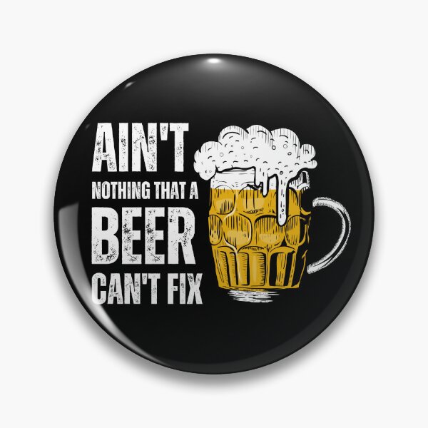 Item preview, Ain't Nothing That A Beer Can't Fix for beer drinkers designed and sold by appareltolove.