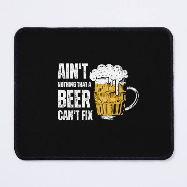 Item preview, Ain't Nothing That A Beer Can't Fix for beer drinkers designed and sold by appareltolove.