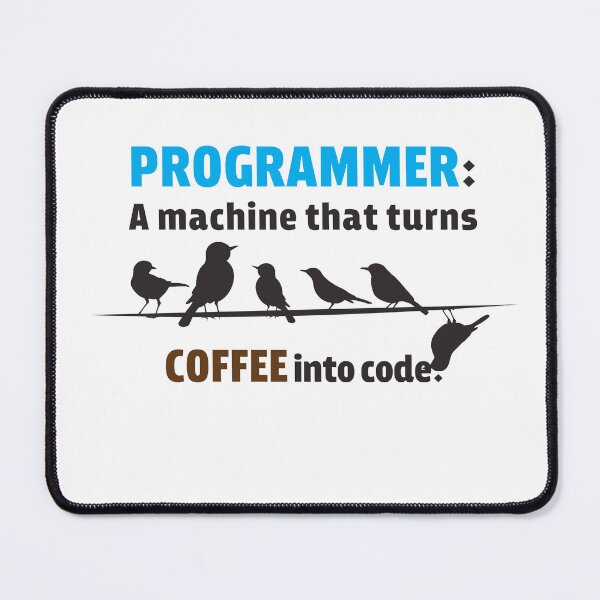 Item preview, “Programmer: A machine that turns coffee into code.” | Bird Lover Gift designed and sold by MEVAR.