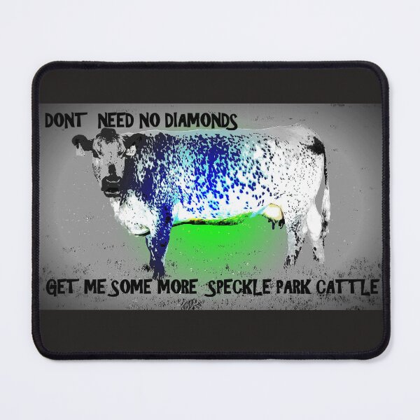 Item preview, SPECKLE PARK CATTLE , DONT NEED NO DIAMONDS ! designed and sold by Opalbluerose.