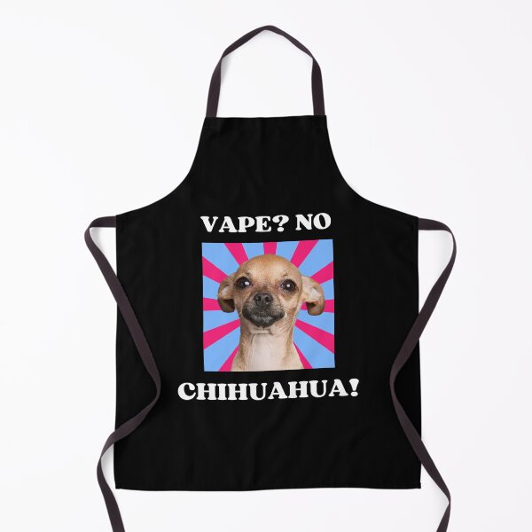 Artikelvorschau, Dampfen? Nein! Chihuahua! Viraler Trend Audio entworfen und verkauft von appareltolove.