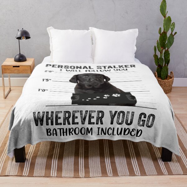 Item preview, Personal Stalker I will Follow You Wherever You Go Bathroom Included, Personal Stalker Dog, Labrador Retriever, black Labrador Owner Gifts designed and sold by PRINTED ..