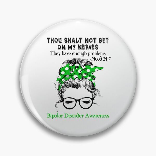 Item preview, Bipolar Disorder Awareness - Thou Shalt Not Get On My Nerves They Have Enough Problems - Mood 24:7 designed and sold by Robbsyn.