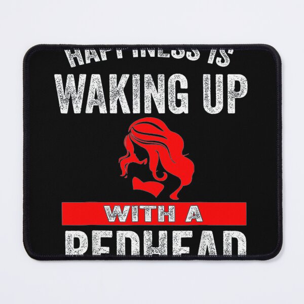 Item preview, Happiness is waking up with a redhead designed and sold by AmyShort54.