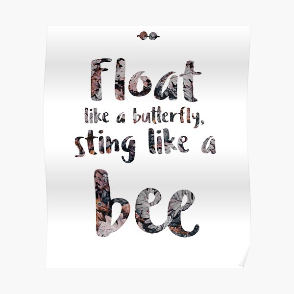 Float Like A Butterfly Sting Like A Bee Poster For Sale By