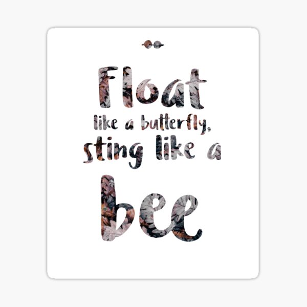 Float Like A Butterfly Sting Like A Bee Sticker For Sale By Devinasstore Redbubble 
