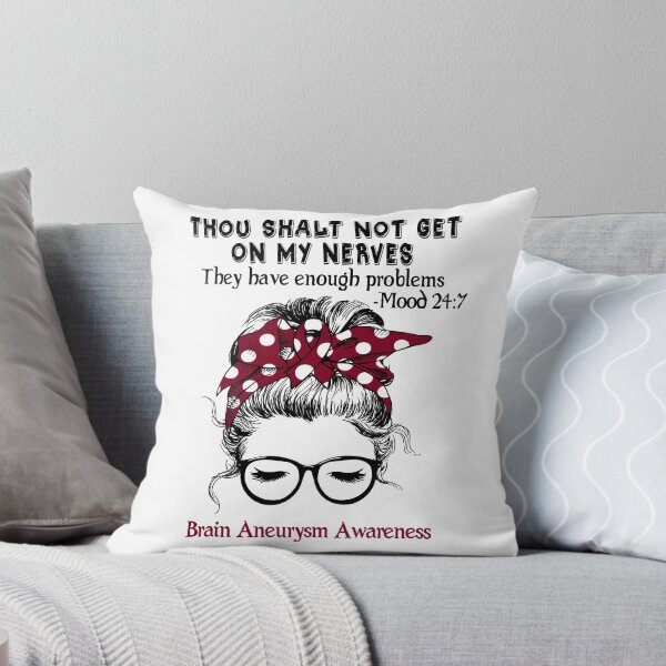 Item preview, Brain Aneurysm Awareness - Thou Shalt Not Get On My Nerves They Have Enough Problems - Mood 24:7 designed and sold by Robbsyn.