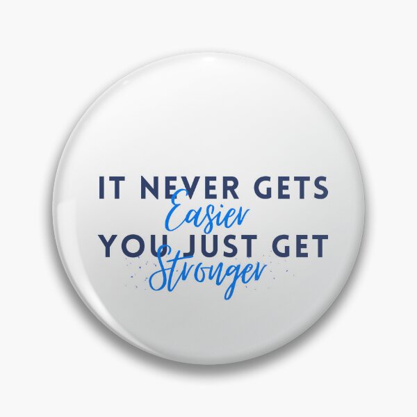 Item preview, It never gets easier you just get stronger designed and sold by Oreo2020 Creations.