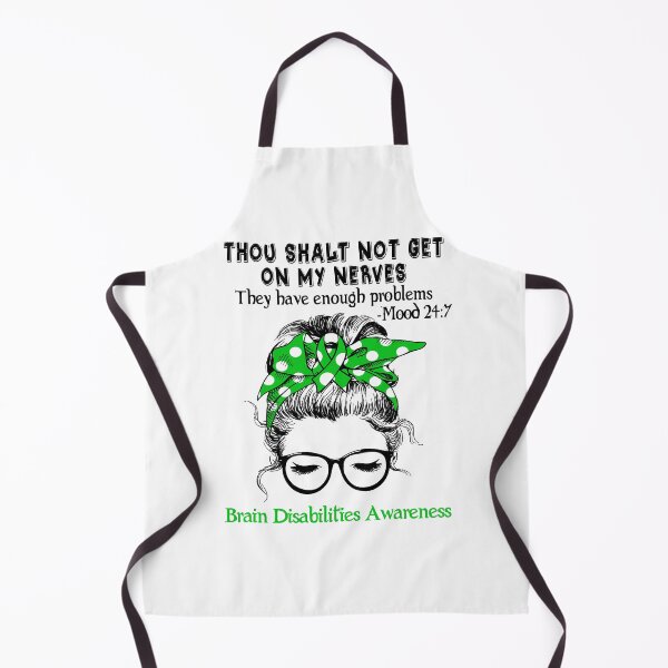 Item preview, Brain Disabilities Awareness - Thou Shalt Not Get On My Nerves They Have Enough Problems - Mood 24:7 designed and sold by Robbsyn.