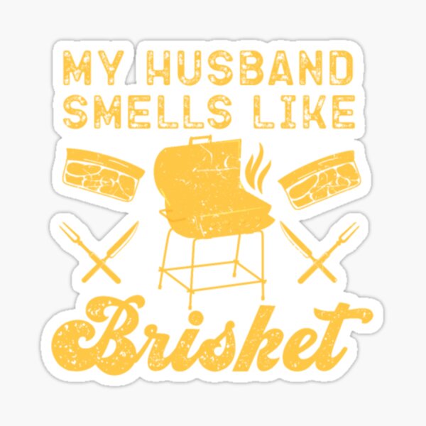 "BBQ Smoker Dad My Husband Smells" Sticker for Sale by Tuanshirt68
