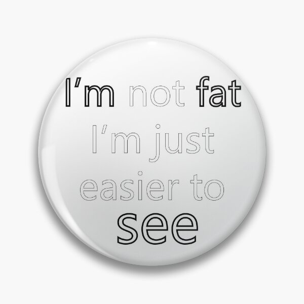 Item preview, i'm not fat designed and sold by designerr23 ⭐⭐⭐⭐⭐.