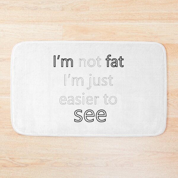 Item preview, i'm not fat designed and sold by designerr23 ⭐⭐⭐⭐⭐.