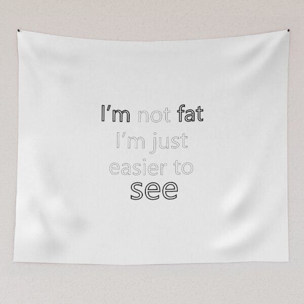 Item preview, i'm not fat designed and sold by designerr23 ⭐⭐⭐⭐⭐.