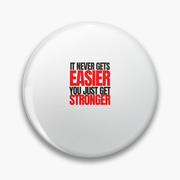 Item preview, It never gets easier you just get stronger designed and sold by Oreo2020 Creations.