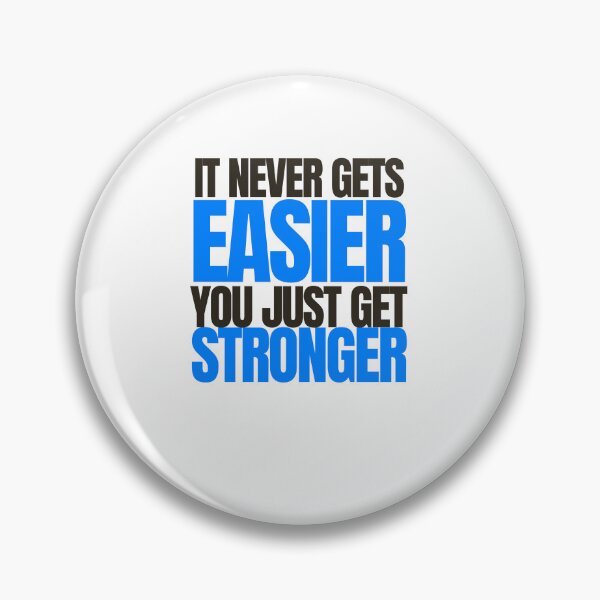 Item preview, It never gets easier you just get stronger designed and sold by Oreo2020 Creations.