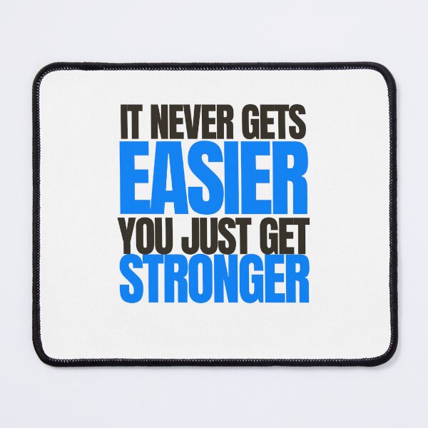 Item preview, It never gets easier you just get stronger designed and sold by Oreo2020 Creations.
