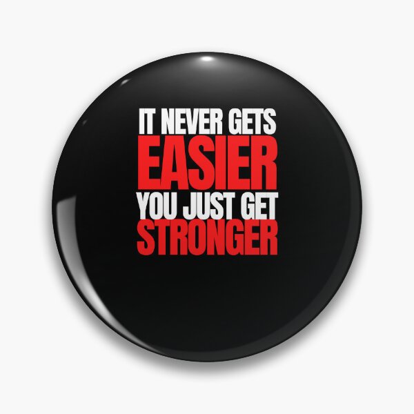 Item preview, It never gets easier you just get stronger designed and sold by Oreo2020 Creations.