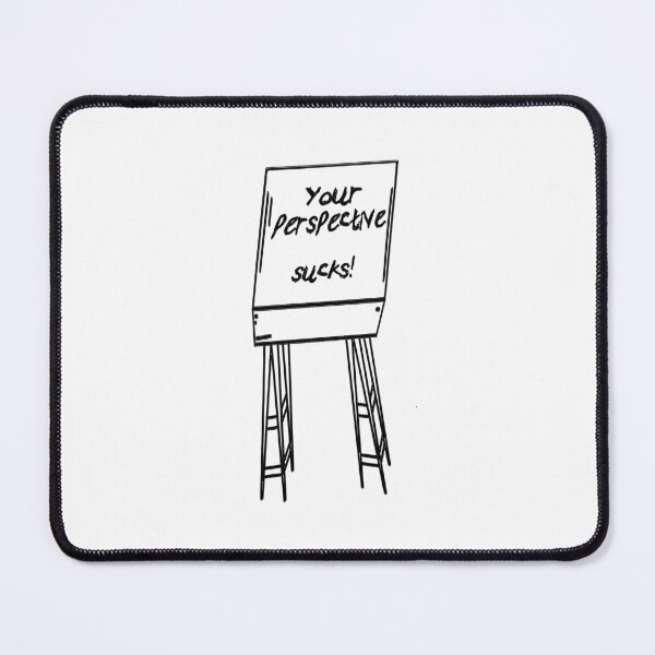 Item preview, Your Perspective Sucks designed and sold by mrtraz.