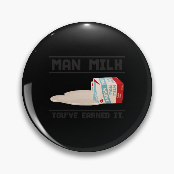 Item preview, Man Milk You've Earned It  designed and sold by JuliaWrig49980.