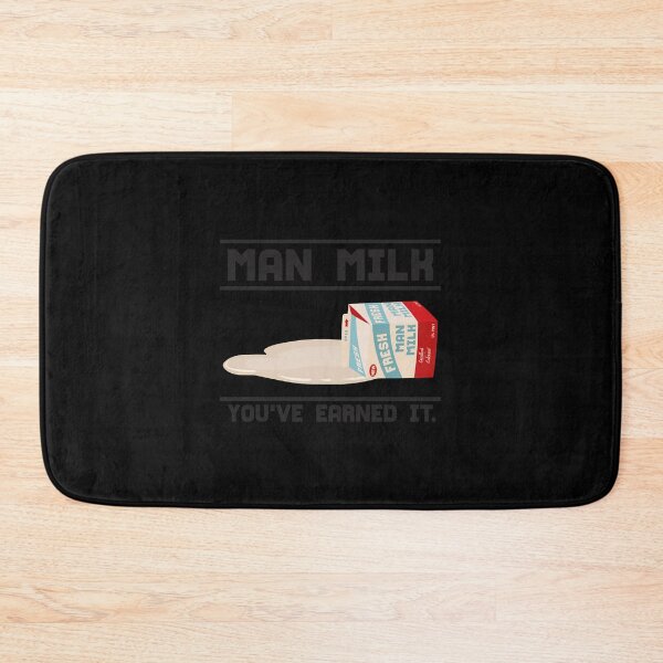 Item preview, Man Milk You've Earned It  designed and sold by JuliaWrig49980.