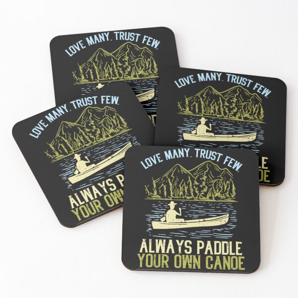 Item preview, Love Many Trust Few Always Paddle Your Own Canoeing designed and sold by ClothingIL.