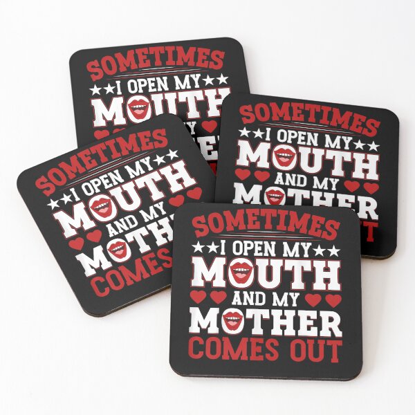 Item preview, Sometimes When I Open My Mouth My Mother Comes Out designed and sold by NaomiTankersly.