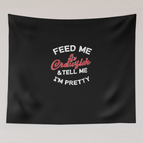 Item preview, Feed Me Crawfish Pretty Cajun designed and sold by mcdillkotte.
