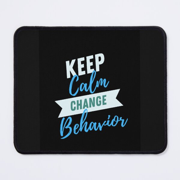 Item preview, Keep Calm and Change Behavior  designed and sold by Wolf-Bird-Nest.