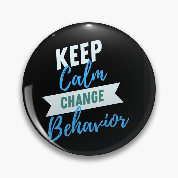 Item preview, Keep Calm and Change Behavior  designed and sold by Wolf-Bird-Nest.