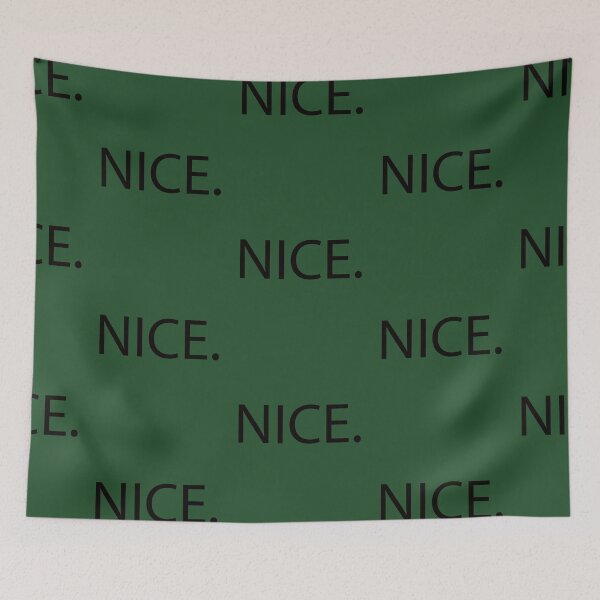 Item preview, NICE. Whether sincere or snarky, it's a conversation starter! designed and sold by StephJChild.