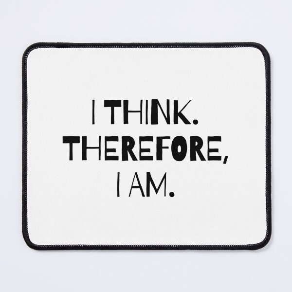 Item preview, I think, therefore I am - Rene Descartes quote designed and sold by Rani-art.