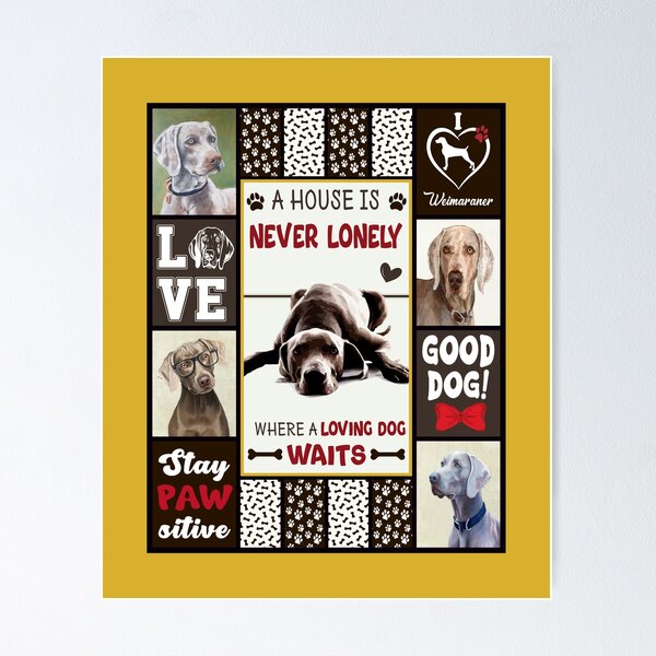 Item preview, A House Is Never Lonely Where A Loving Dog Waits Weimaraner Dog designed and sold by GunillaBlau.