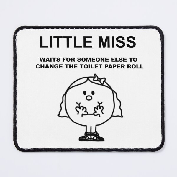 Item preview, Little Miss Waits for Someone Else to Change the Toilet Paper Roll designed and sold by peacefulpanini.