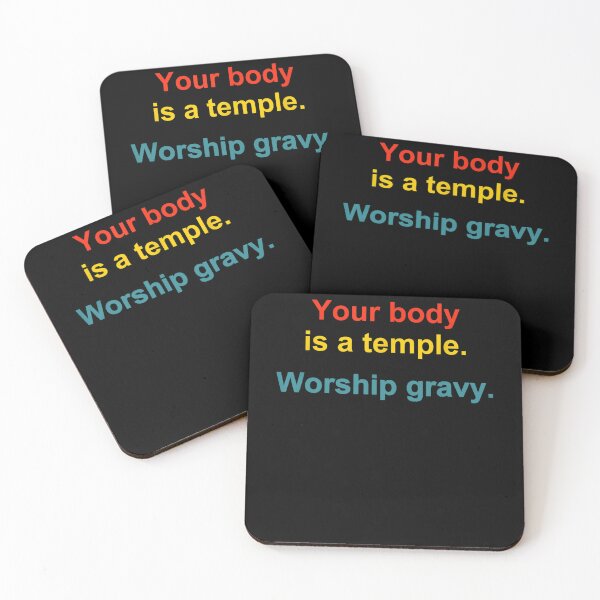 Item preview, Your Body Is A Temple Worship Gravy Quote designed and sold by NaomiTankersly.