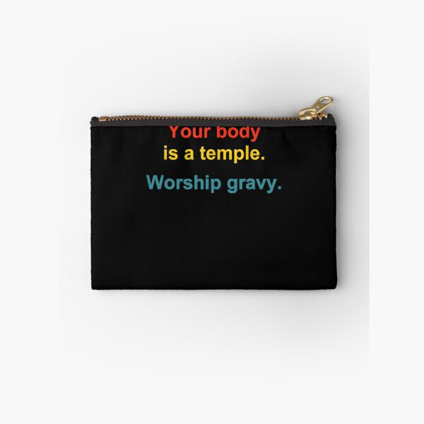 Item preview, Your Body Is A Temple Worship Gravy Quote designed and sold by NaomiTankersly.