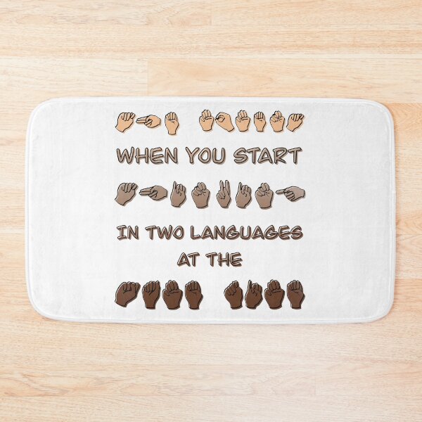Item preview, The moment when you start thinking in two languages at the same time ASL  designed and sold by Sweet Champagne Designs.